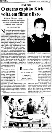 Estadão, 26 de março de 1995. Notícia sobre a volta de Kirk em filme e   livro. O filme era "Generations" e o livro "Memórias" onde Shatner   conta os bastidores da série.